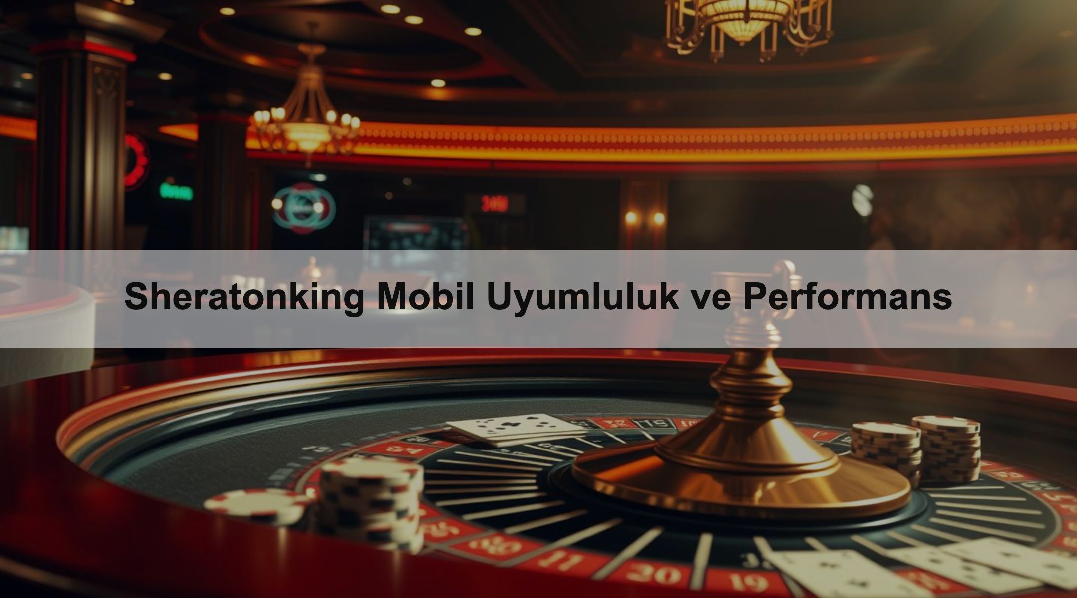 Sheratonking Mobil Uyumluluk ve Performans