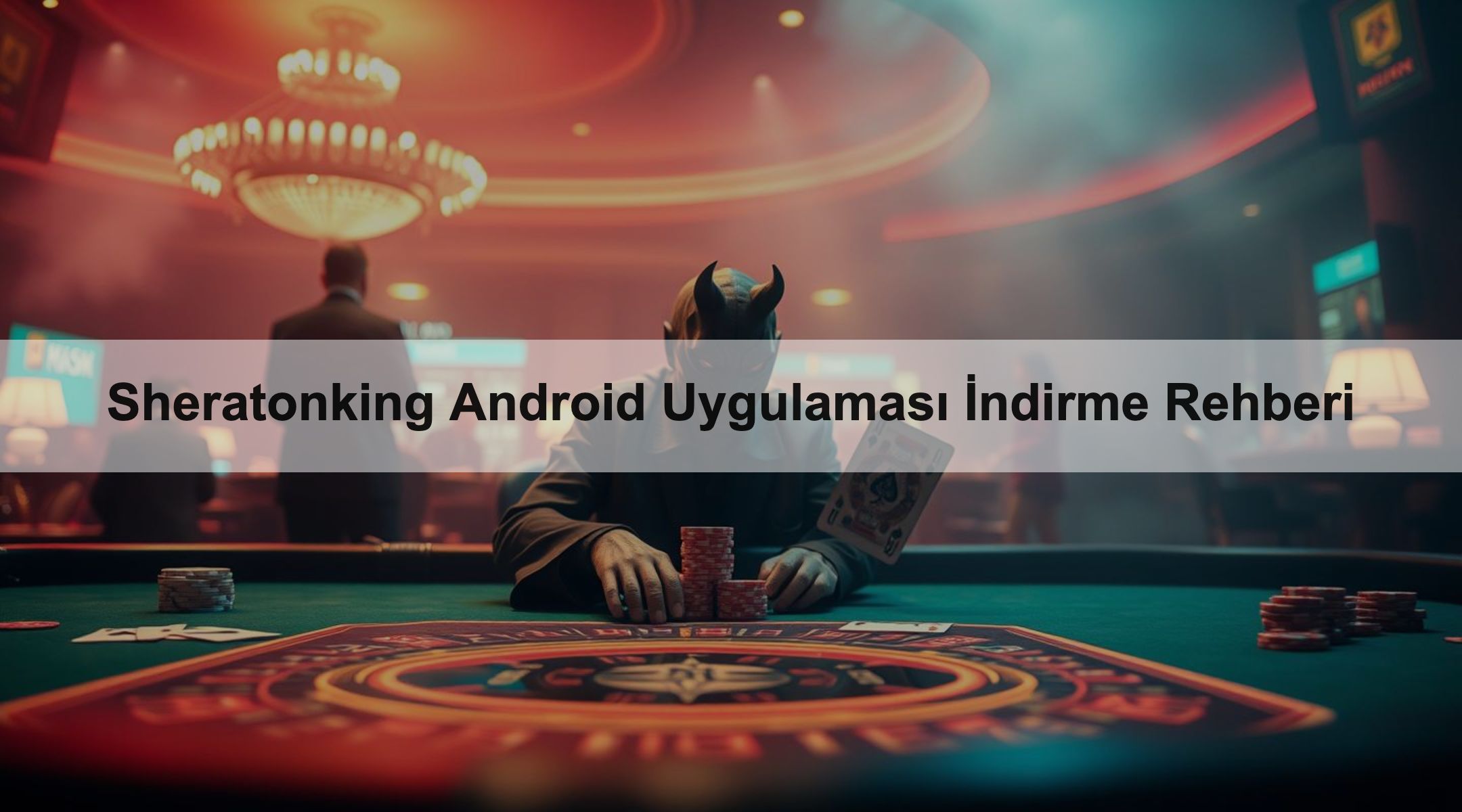 Sheratonking Android Uygulaması İndirme Rehberi